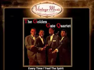 Golden Gate Quartet - Every Time I´Feel The Spirit